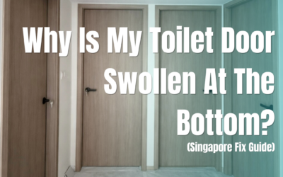 Why Is My Toilet Door Swollen At The Bottom? (Singapore Fix Guide)