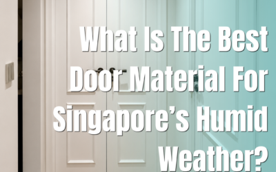 What Is The Best Door Material For Singapore’s Humid Weather?